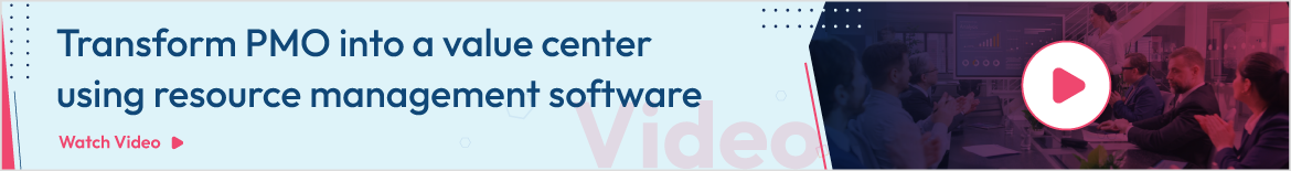 Transform PMO into a value center using resource management software