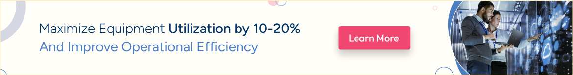 Maximize Equipment Utilization by 10-20% With Automation Software